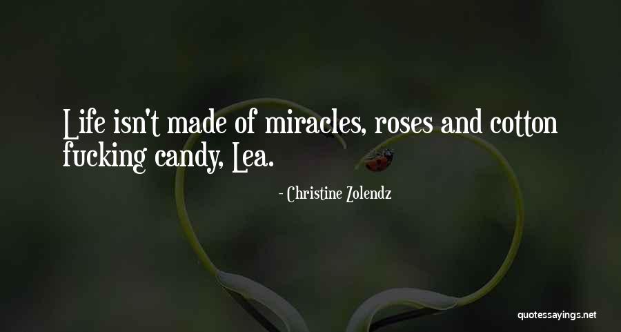 Miracles And Life Quotes By Christine Zolendz Miracles And Life Quotes By Christine Zolendz