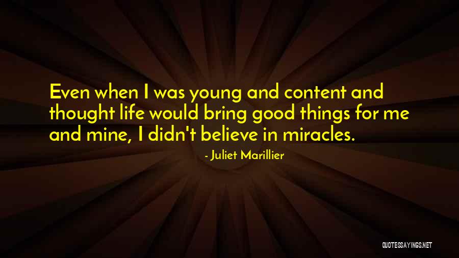 Miracles And Life Quotes By Juliet Marillier Miracles And Life Quotes By Juliet Marillier