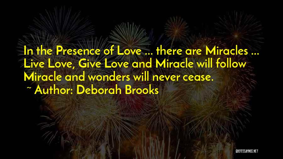 Miracles And Love Quotes By Deborah Brooks