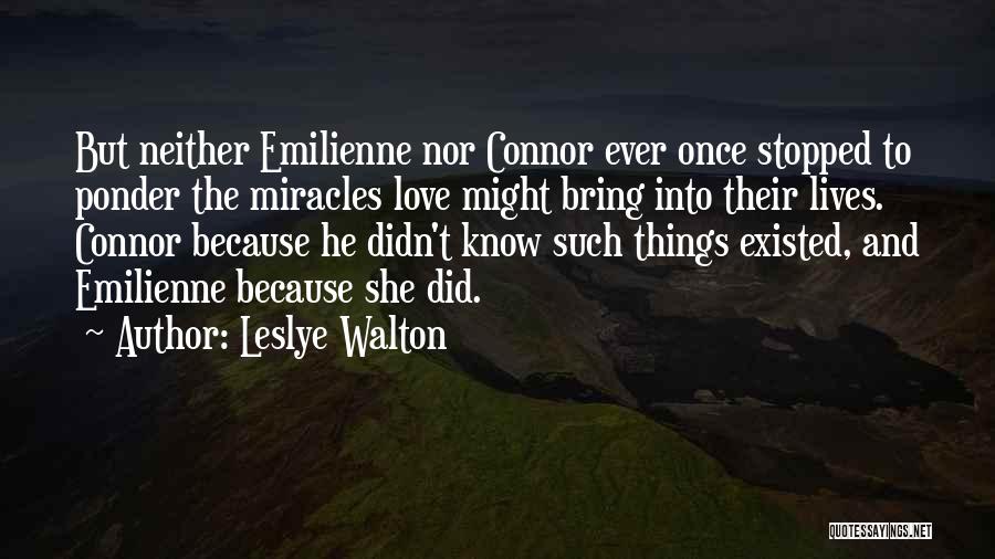 Miracles And Love Quotes By Leslye Walton
