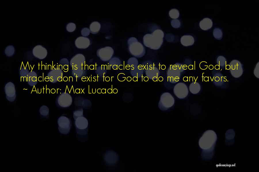 Miracles Do Exist Quotes By Max Lucado