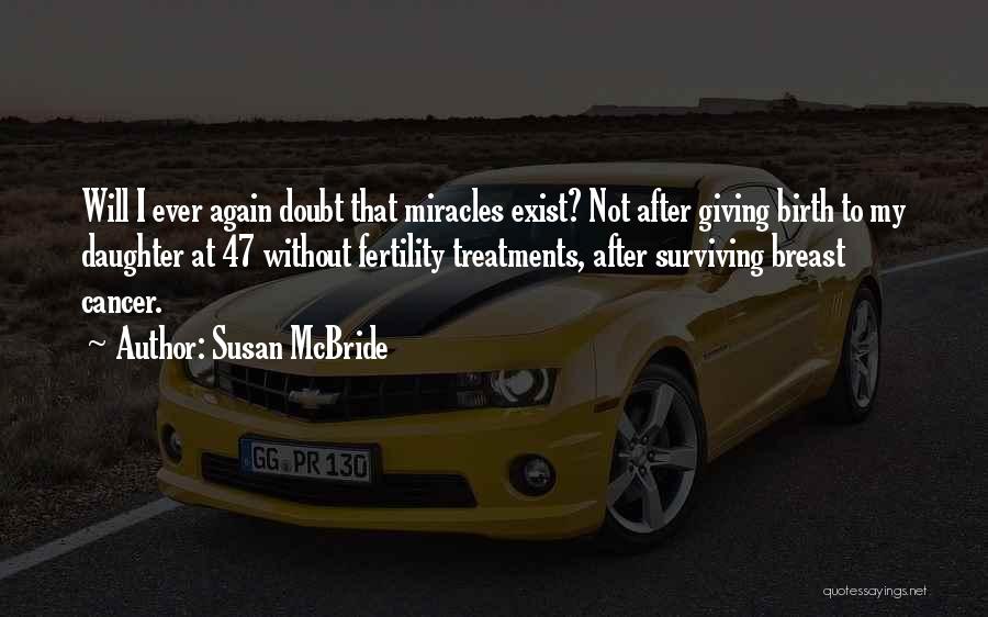 Miracles Do Exist Quotes By Susan McBride