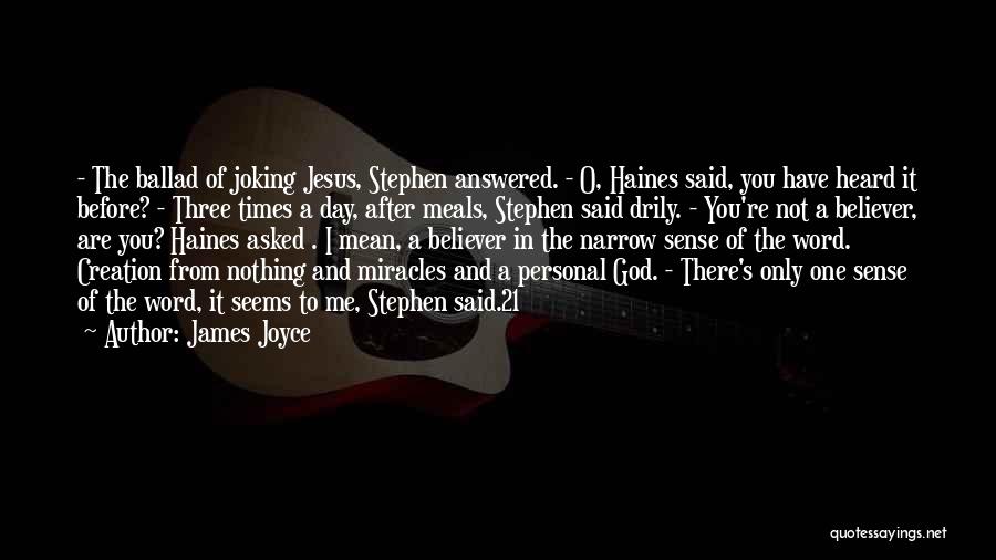 Miracles From God Quotes By James Joyce