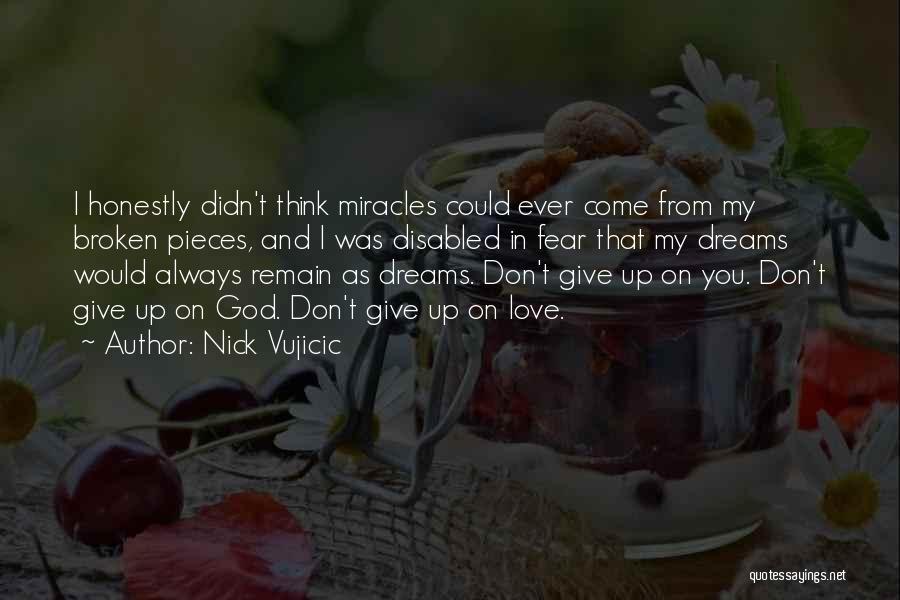 Miracles From God Quotes By Nick Vujicic