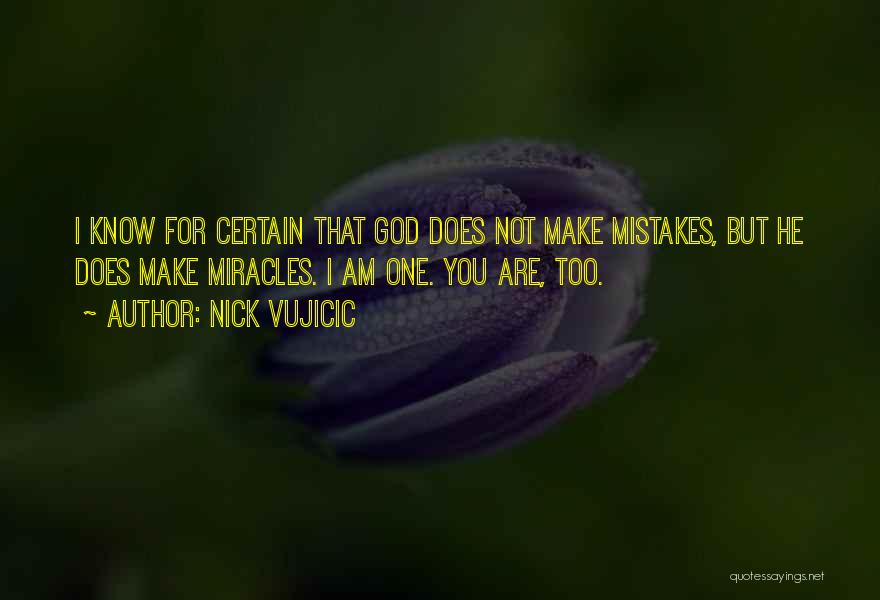 Miracles God Quotes By Nick Vujicic