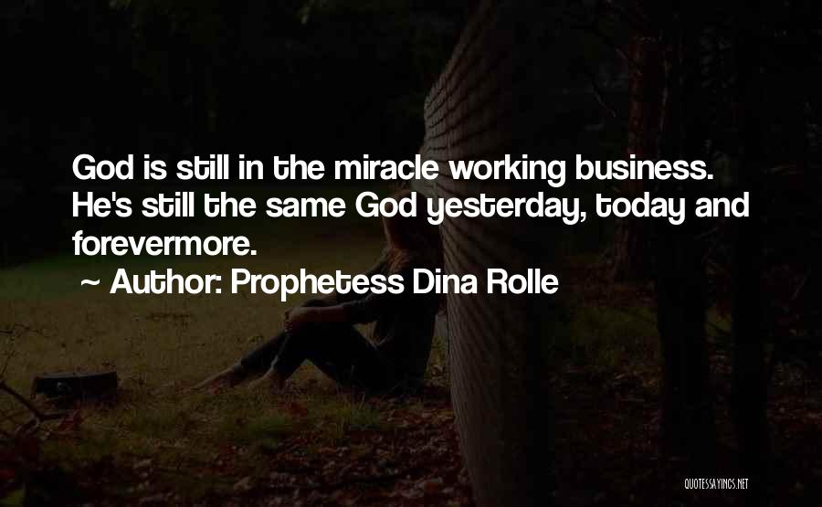 Miracles God Quotes By Prophetess Dina Rolle