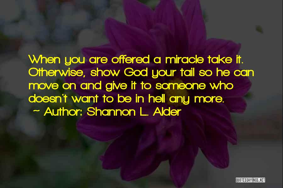 Miracles God Quotes By Shannon L. Alder