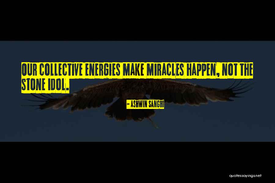 Miracles Happen Quotes By Ashwin Sanghi