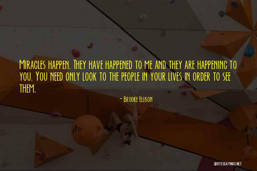 Miracles Happen Quotes By Brooke Ellison