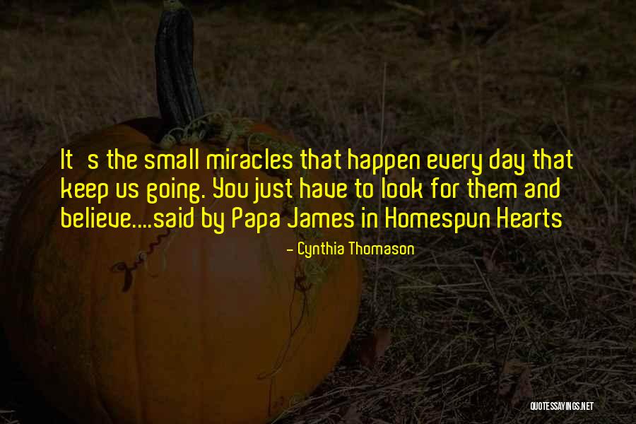 Miracles Happen Quotes By Cynthia Thomason