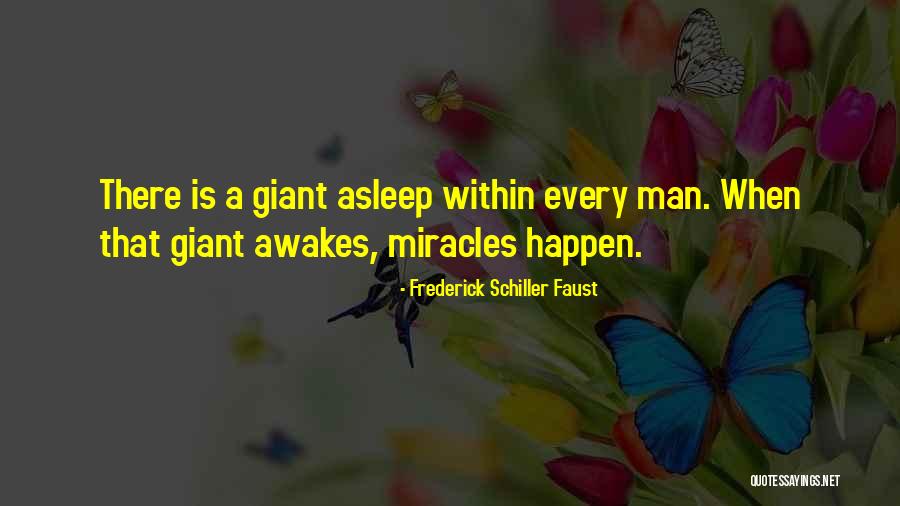 Miracles Happen Quotes By Frederick Schiller Faust