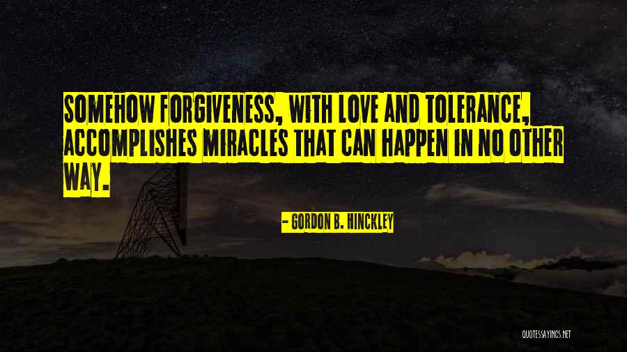 Miracles Happen Quotes By Gordon B. Hinckley