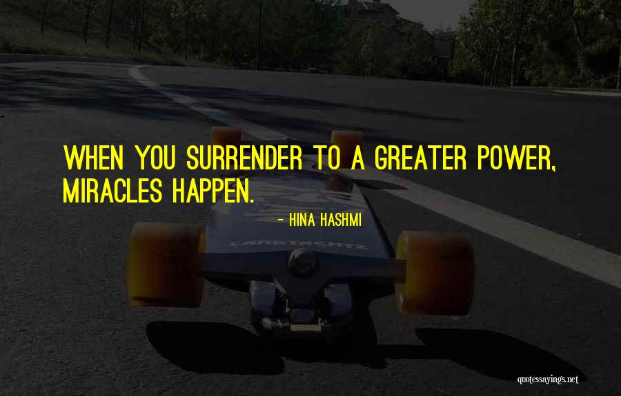 Miracles Happen Quotes By Hina Hashmi