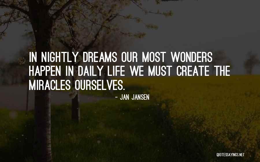 Miracles Happen Quotes By Jan Jansen