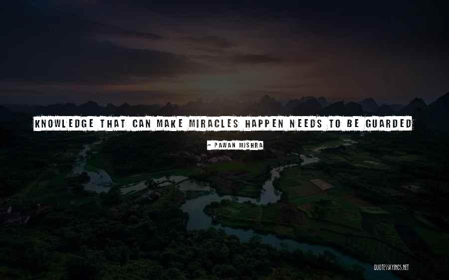 Miracles Happen Quotes By Pawan Mishra