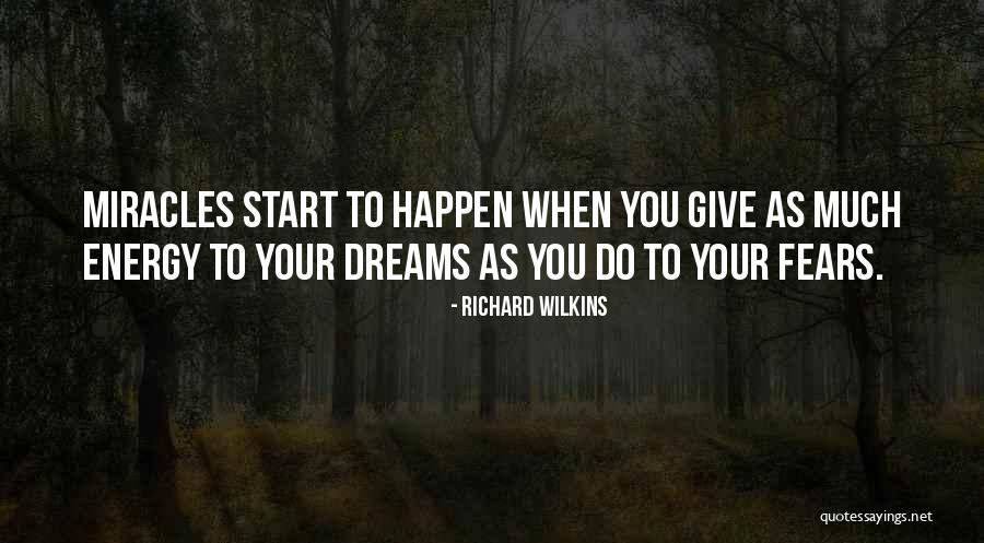 Miracles Happen Quotes By Richard Wilkins