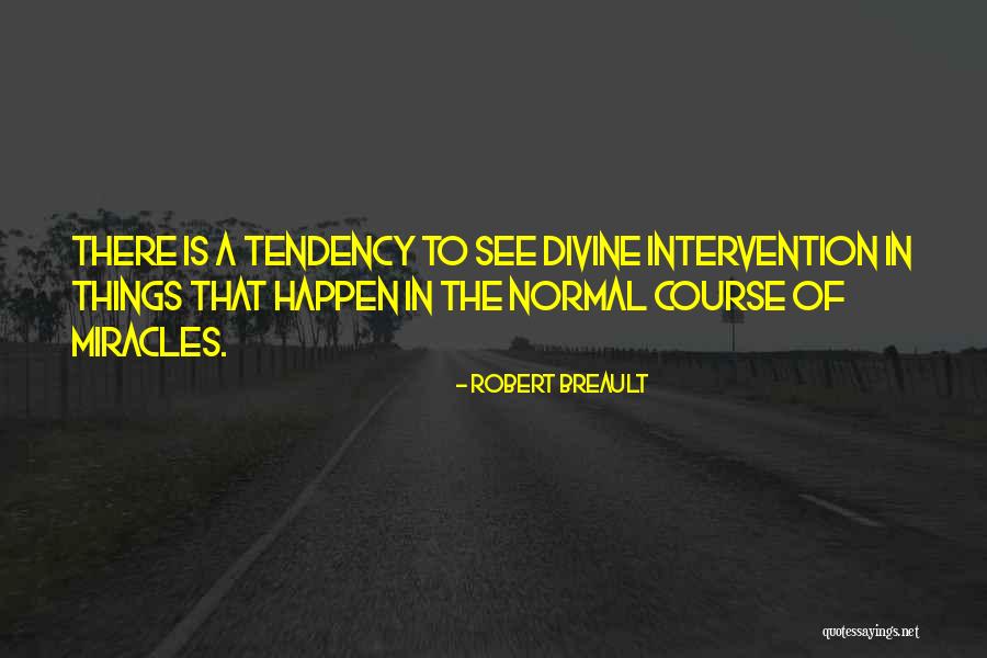 Miracles Happen Quotes By Robert Breault