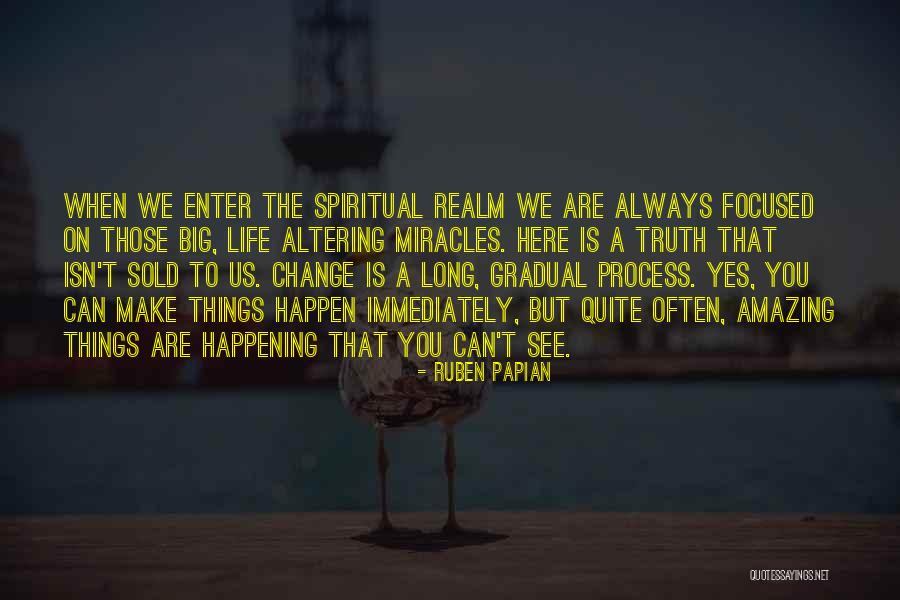 Miracles Happen Quotes By Ruben Papian