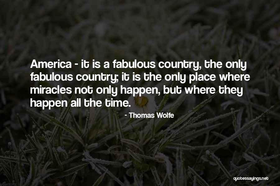 Miracles Happen Quotes By Thomas Wolfe