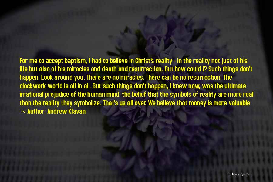 Miracles Happen When You Believe Quotes By Andrew Klavan