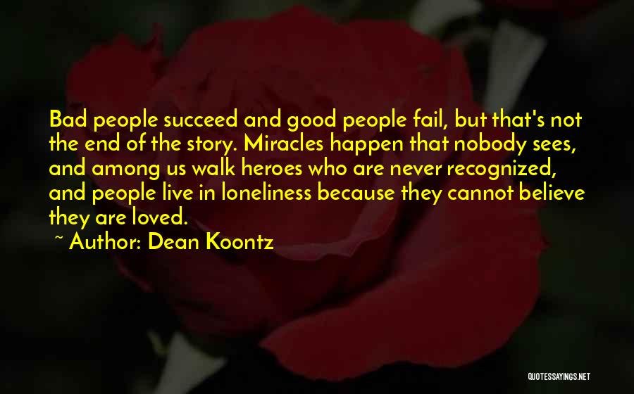 Miracles Happen When You Believe Quotes By Dean Koontz