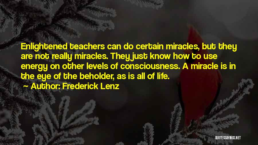 Miracles In Life Quotes By Frederick Lenz