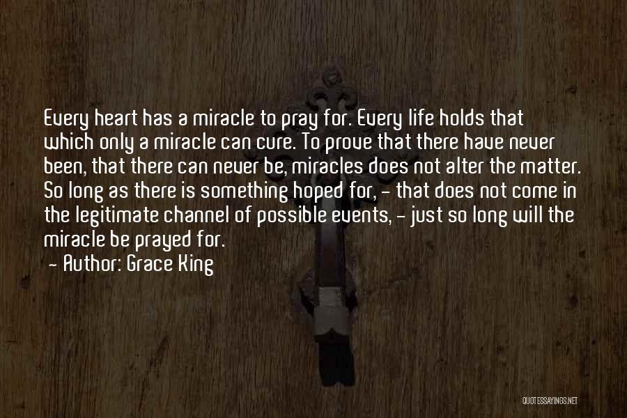 Miracles In Life Quotes By Grace King