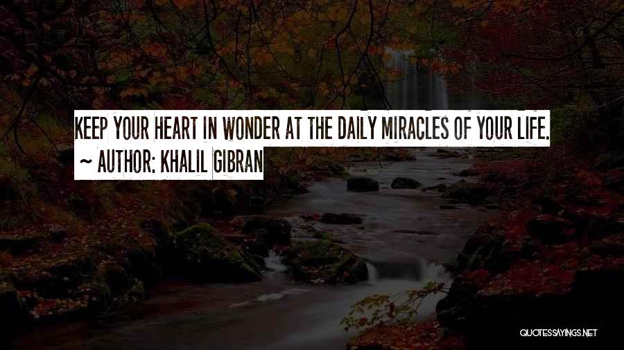 Miracles In Life Quotes By Khalil Gibran