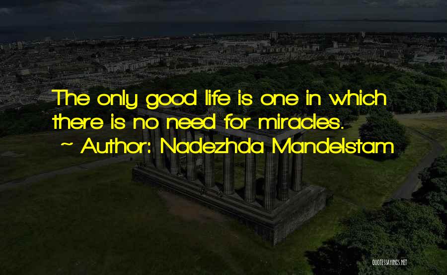 Miracles In Life Quotes By Nadezhda Mandelstam