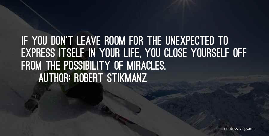 Miracles In Life Quotes By Robert Stikmanz