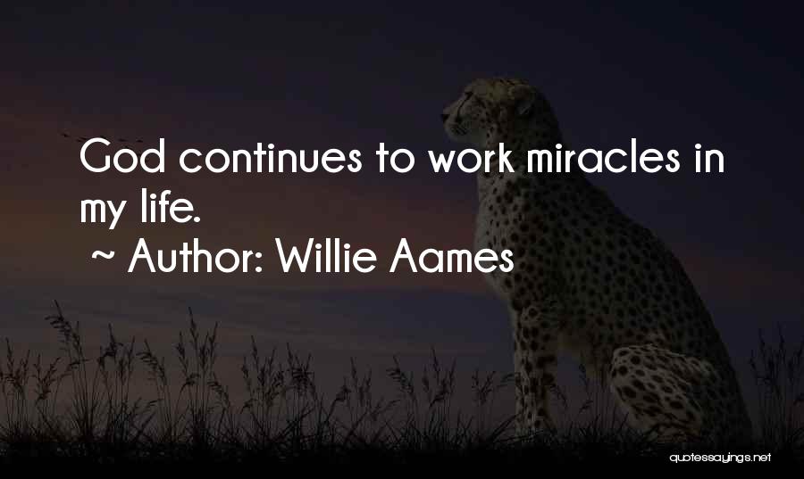 Miracles In Life Quotes By Willie Aames