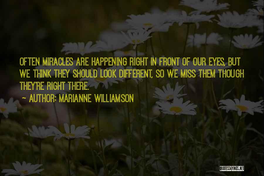Miracles Not Happening Quotes By Marianne Williamson