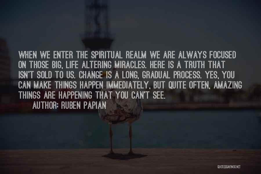 Miracles Not Happening Quotes By Ruben Papian