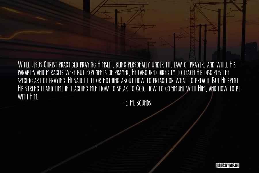 Miracles Of Jesus Quotes By E. M. Bounds Miracles Of Jesus Quotes By E. M. Bounds