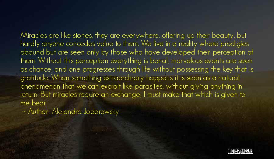 Miracles Of Life Quotes By Alejandro Jodorowsky