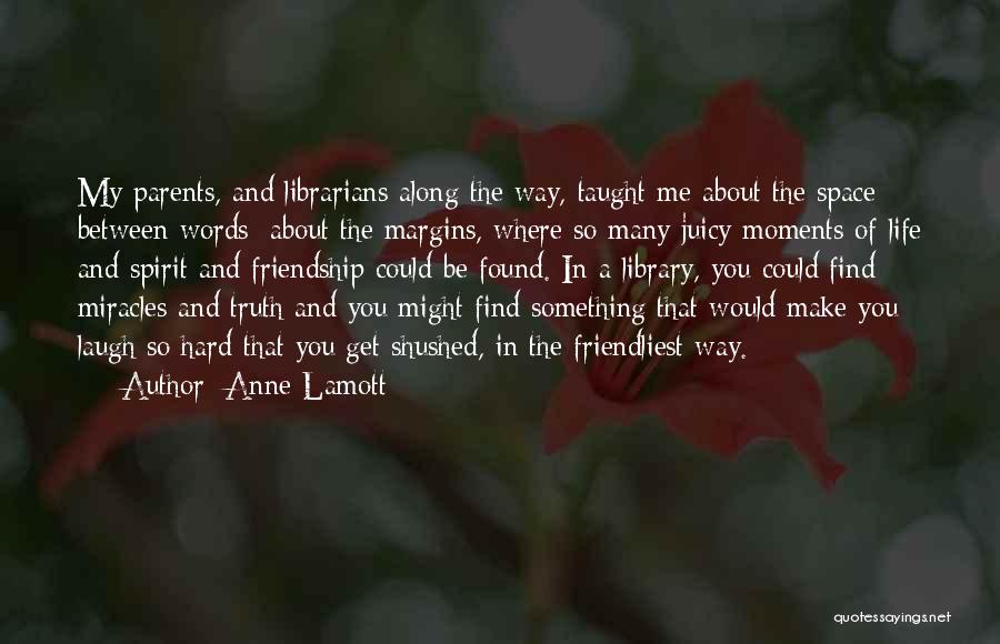 Miracles Of Life Quotes By Anne Lamott