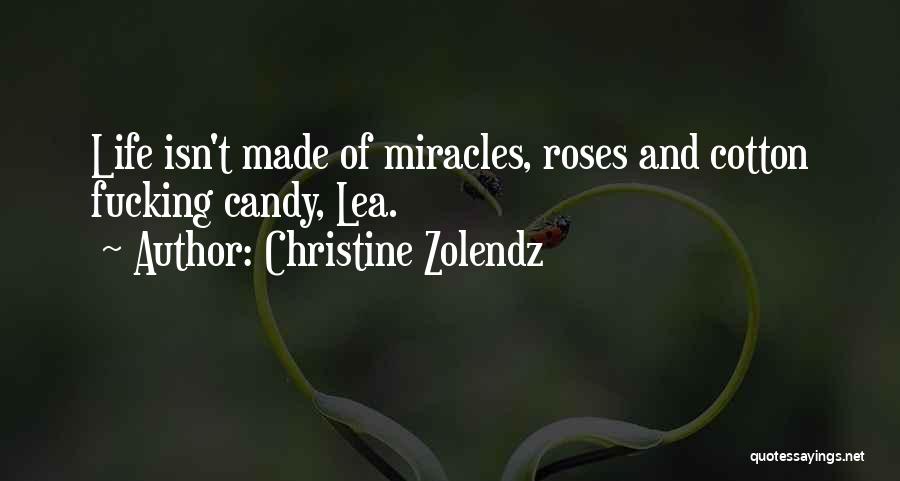 Miracles Of Life Quotes By Christine Zolendz
