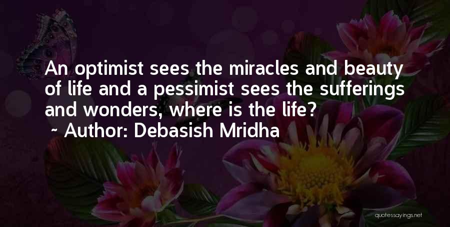 Miracles Of Life Quotes By Debasish Mridha