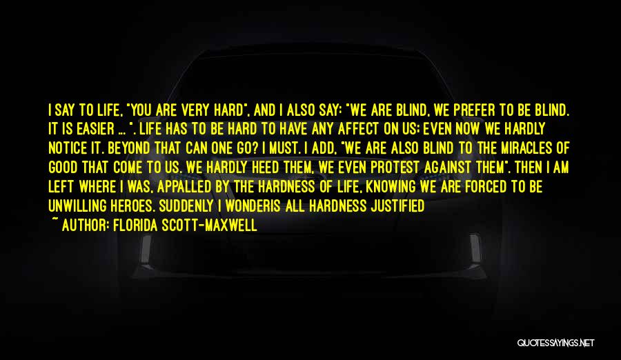 Miracles Of Life Quotes By Florida Scott-Maxwell