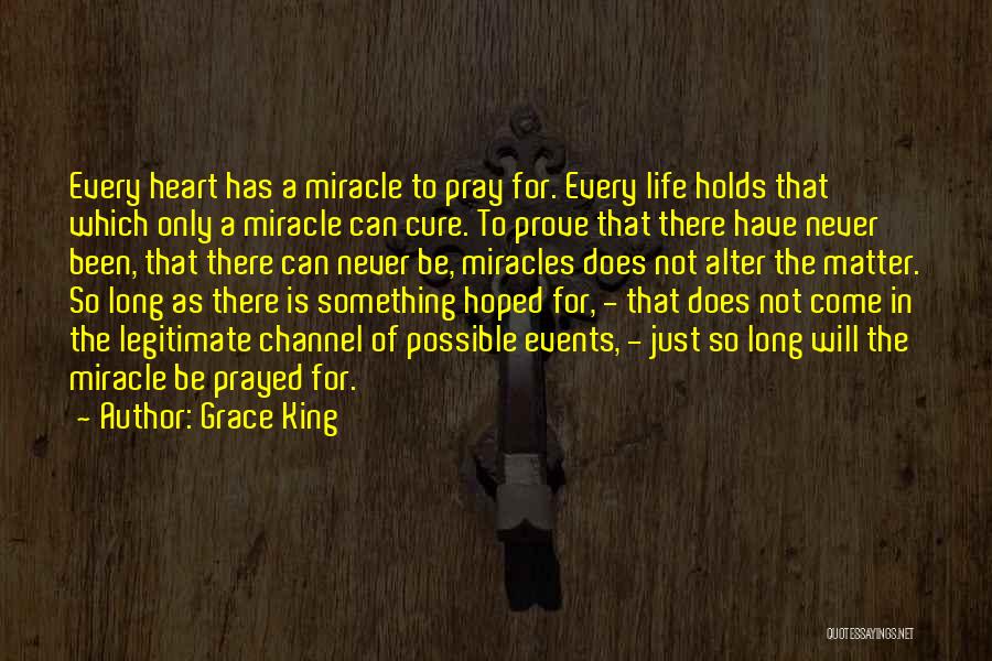 Miracles Of Life Quotes By Grace King