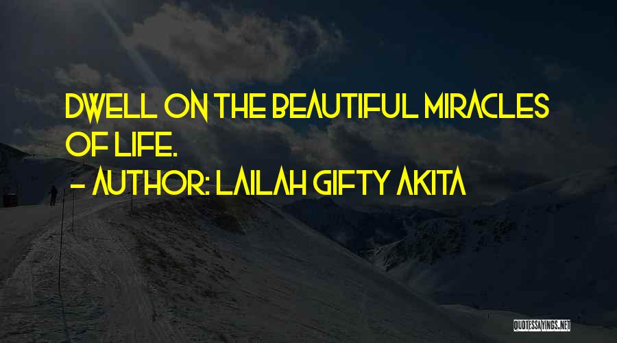 Miracles Of Life Quotes By Lailah Gifty Akita