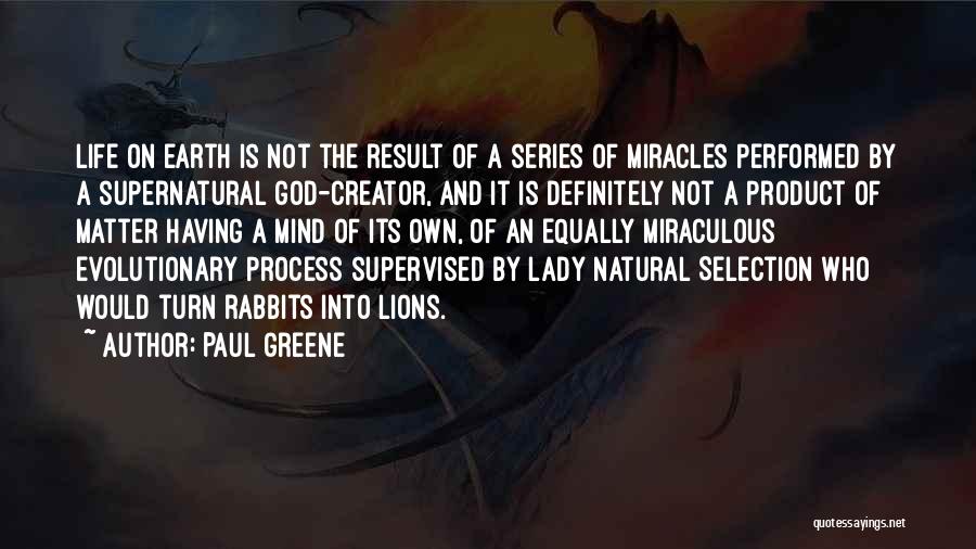 Miracles Of Life Quotes By Paul Greene