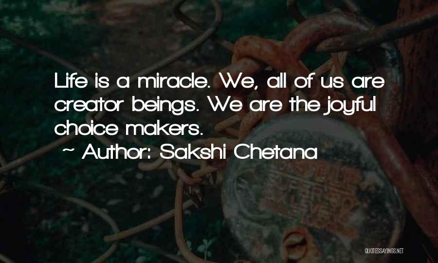 Miracles Of Life Quotes By Sakshi Chetana