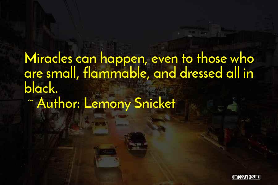 Miracles Still Happen Quotes By Lemony Snicket