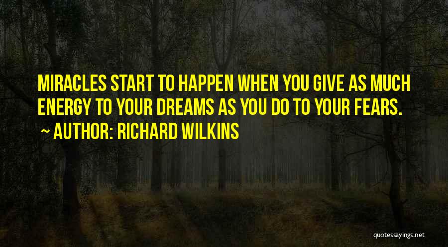 Miracles Still Happen Quotes By Richard Wilkins