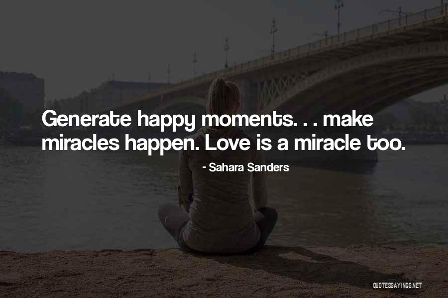 Miracles Still Happen Quotes By Sahara Sanders