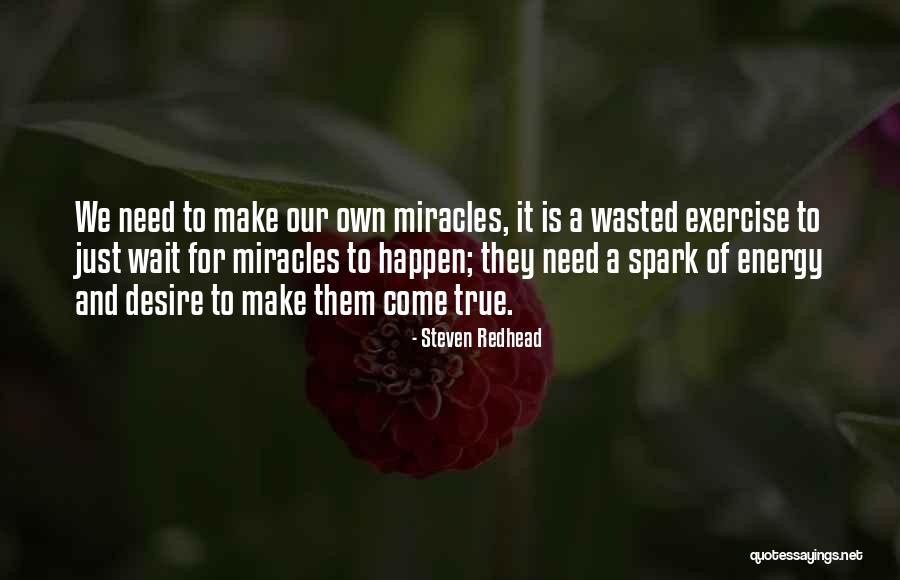 Miracles Still Happen Quotes By Steven Redhead