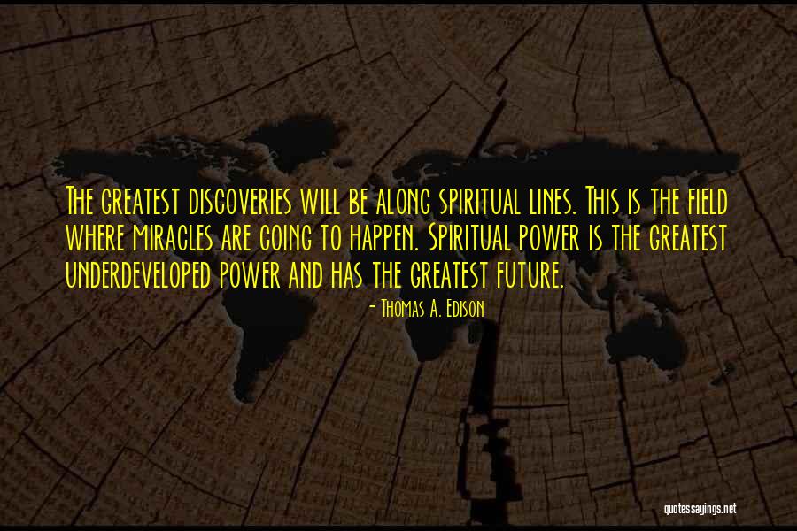 Miracles Still Happen Quotes By Thomas A. Edison