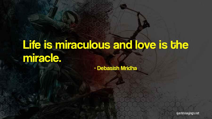 Miraculous Love Quotes By Debasish Mridha