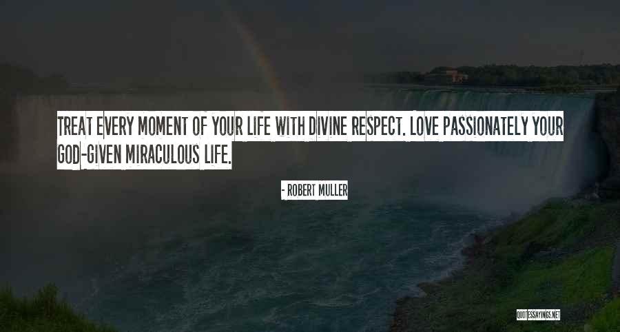 Miraculous Love Quotes By Robert Muller